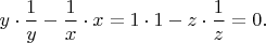 $y \cdot \dfrac{1}{y}-\dfrac{1}{x}  \cdot x=1  \cdot 1-z \cdot \dfrac{1}{z}=0.$