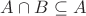 $A\cap B\subseteq A$