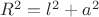 $R^2=l^2+a^2$