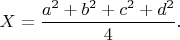 $X=\dfrac{a^2+b^2+c^2+d^2}{4}.$