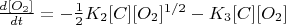 $\frac{d[O_2]}{dt} = -\frac{1}{2}K_2[C][O_2]^{1/2} - K_3[C][O_2]$