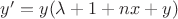 $y{}'=y(\lambda +1+nx+y)$