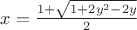 $x = \frac{1+\sqrt{1+2y^2-2y}}{2}$