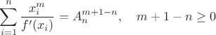 $$\sum_{i=1}^n \frac{x_i^{m}}{f'(x_i)} = A_n^{m+1-n}, \quad m+1-n \ge 0$$
