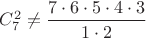 $C^2_7\ne \dfrac{7\cdot 6\cdot 5\cdot 4\cdot 3}{1\cdot 2}$