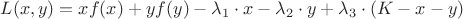$L(x,y)=xf(x)+yf(y)-\lambda_1 \cdot x-\lambda_2 \cdot y +\lambda_3 \cdot (K-x-y) $