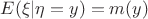 $E(\xi|\eta=y) = m(y)$