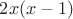 $2x(x-1)$