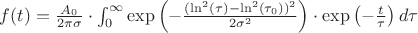 $ f(t) = \frac{A_{0}}{2\pi \sigma} \cdot \int_{0}^{\infty}{\exp \left( -\frac{(\ln^2(\tau)-\ln^2(\tau_{0}))^2}{2\sigma^2} \right) \cdot \exp \left( -\frac{t}{\tau} \right) d \tau} $ $ f(t) = \frac{A_{0}}{2\pi \sigma} \cdot \int_{0}^{\infty}{\exp \left( -\frac{(\ln^2(\tau)-\ln^2(\tau_{0}))^2}{2\sigma^2} \right) \cdot \exp \left( -\frac{t}{\tau} \right) d \tau} $
