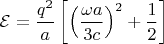 $\mathcal E = \dfrac {q^2}a\left[\left(\dfrac{\omega a}{3c} \right)^2+\dfrac 1 2\right]$