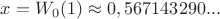 $x=W_0(1)\approx 0,567143290...$