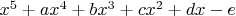 $x^5+ax^4+bx^3+cx^2+dx-e$