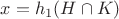$x=h_1(H\cap K)$
