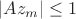 $|A z_m| \leq 1$