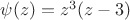 $\psi(z) = z^3(z-3)$