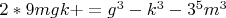 $2*9mgk+=g^3-k^3-3^5m^3$