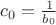 $c_0=\frac 1 {b_0}$