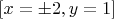 $[ x=\pm 2, y=1 ]$