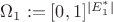 $\Omega_1:=[0,1]^{|E_1^*|}$