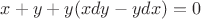 $x+y+y(xdy-ydx)=0$