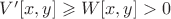 $V'[x,y]\geqslant W[x,y]>0$