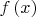 $ {f\left( x \right)} $