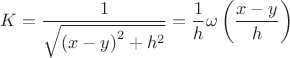 \[K = \frac{1}
{{\sqrt {{{(x - y)}^2} + {h^2}} }} = \frac{1}
{h}\omega \left( {\frac{{x - y}}
{h}} \right)\]
