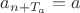 $a_{n+T_a}=a$