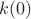 $k(0)$