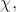 $\chi,$