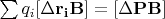 $\sum\limits_{}^{}q_i[\Delta \mathbf{r_i B}]=[\Delta \mathbf{P B}]$