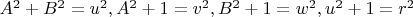 $A^2+B^2=u^2, A^2+1=v^2, B^2+1=w^2, u^2+1=r^2$