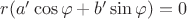 $r(a'\cos\varphi + b'\sin\varphi) = 0$