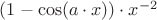 $(1- \cos(a \cdot x))\cdot x^{-2}$