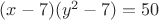 $(x-7)(y^2-7)=50$