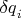 ${\delta q}_{i}$