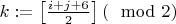 $k:=\left [ \frac{i + j + 6}{2} \right ](\mod2)$
