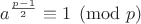$a^{\frac{p-1}{2}} \equiv 1 \pmod p$