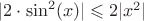 $|2\cdot\sin^2(x)| \leqslant 2|x^2|$