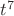 ${t^7}$