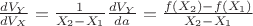 $\frac {dV_Y} {dV_X} = \frac 1 {X_2-X_1} \frac {dV_Y} {da} = \frac {f(X_2)-f(X_1)} {X_2-X_1}$