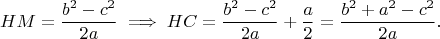 $$HM=\frac{b^2-c^2}{2a} \implies HC = \frac{{b^2} - {c^2}}{2a} + \frac{a}{2} = \frac{{b^2} + {a^2} - {c^2}}{2a}.$$