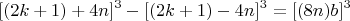 $$[(2k+1)+4n]^3 - [(2k+1)-4n]^3=[(8n)b]^3 $$