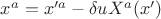 $x^a=x'^a -\delta u X^a(x')$