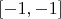 $[-1,-1]$