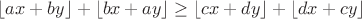 $\lfloor ax+by\rfloor+\lfloor bx+ay\rfloor\ge\lfloor cx+dy\rfloor+\lfloor dx+cy\rfloor$