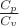 $\frac {C_p} {C_v}$