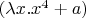 $(\lambda x.x^4+a)$