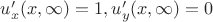 $u'_x(x,\infty)=1, u'_y(x,\infty)=0$