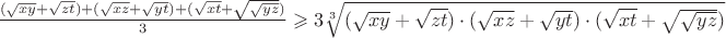 $\frac{(\sqrt{xy}+ \sqrt{zt})+(\sqrt{xz}+\sqrt{yt})+(\sqrt{xt}+\sqrt{\sqrt{yz}})}{3} \geqslant 3\sqrt[3]{(\sqrt{xy}+ \sqrt{zt}) \cdot (\sqrt{xz}+\sqrt{yt}) \cdot (\sqrt{xt}+\sqrt{\sqrt{yz}})} $